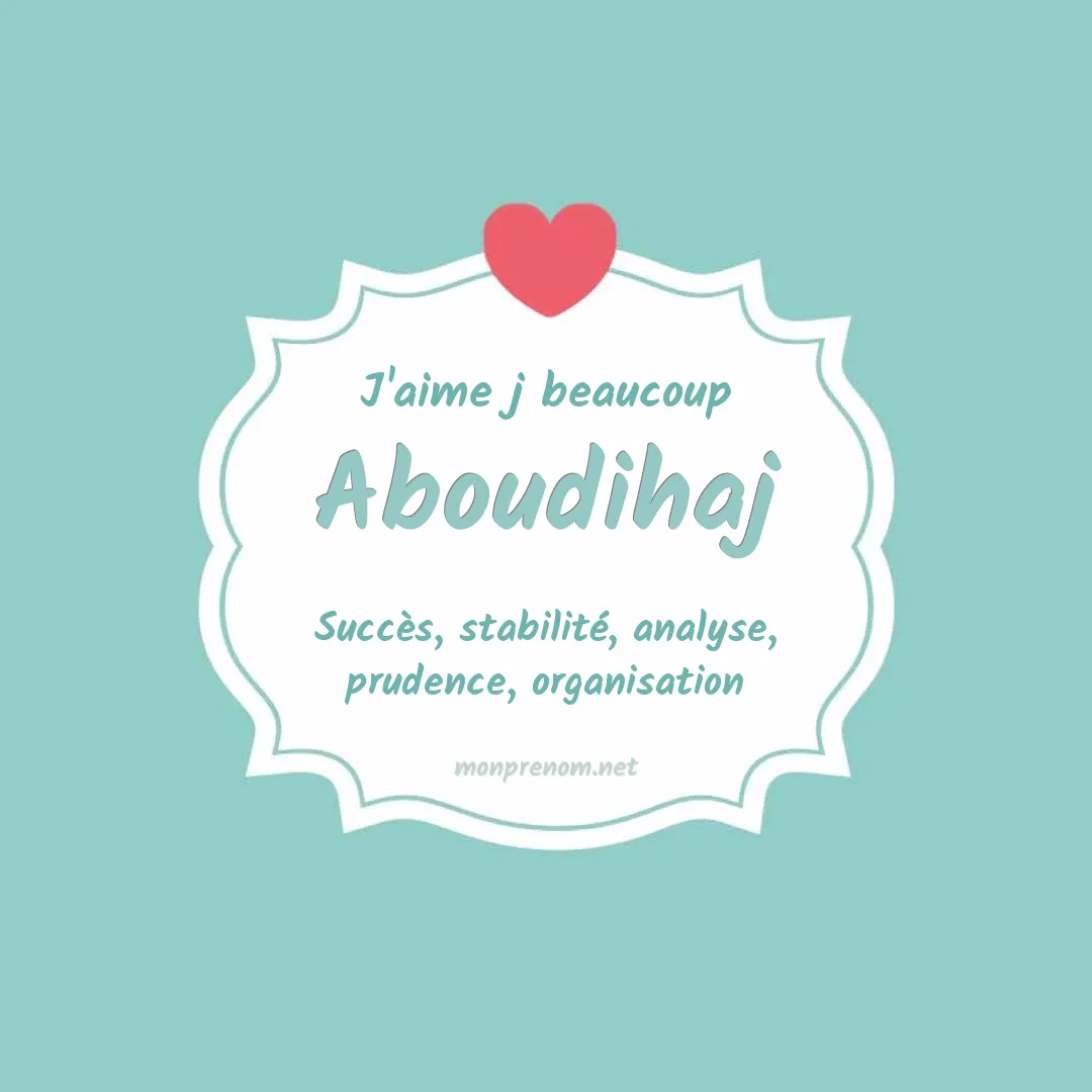 J'aime beaucoup Aboudihaj