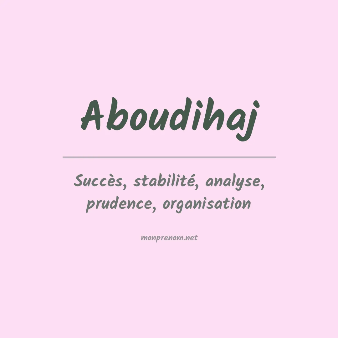 Signification du prénom Aboudihaj