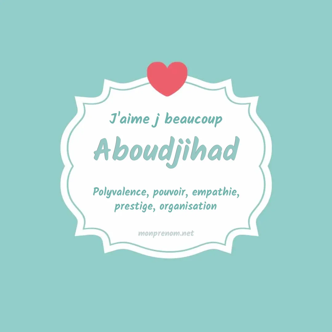 J'aime beaucoup Aboudjihad