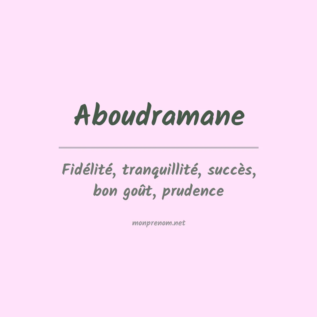 Signification du prénom Aboudramane