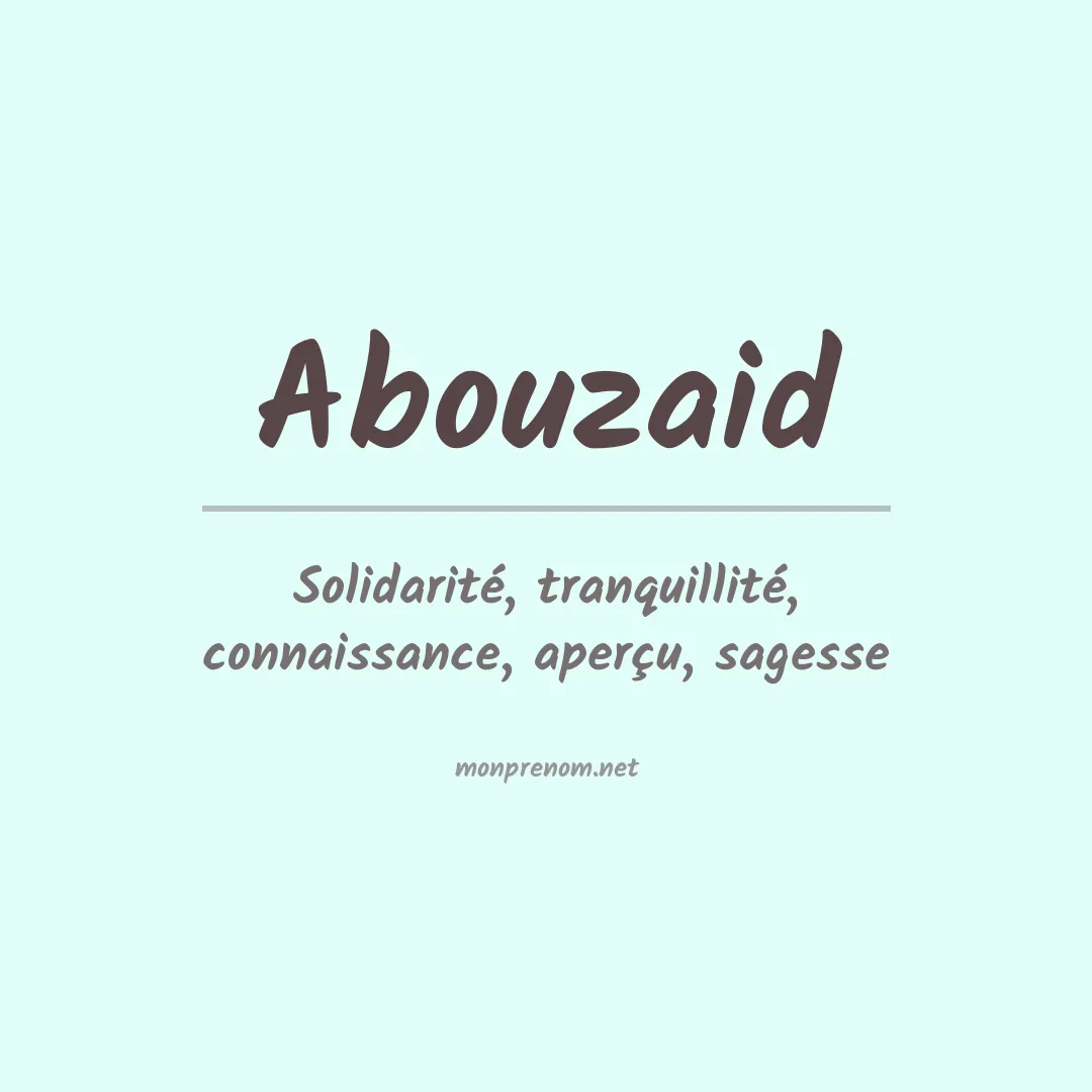 Signification du prénom Abouzaid