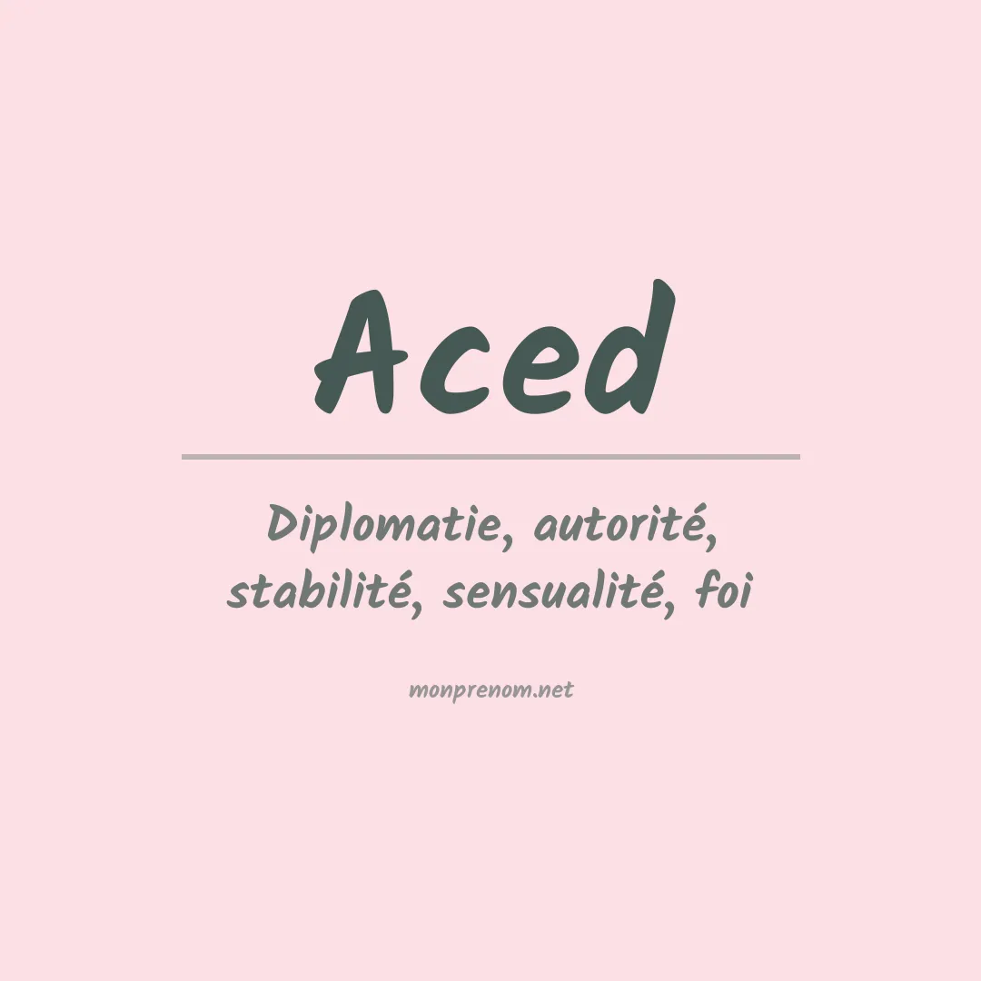 Signification du prénom Aced