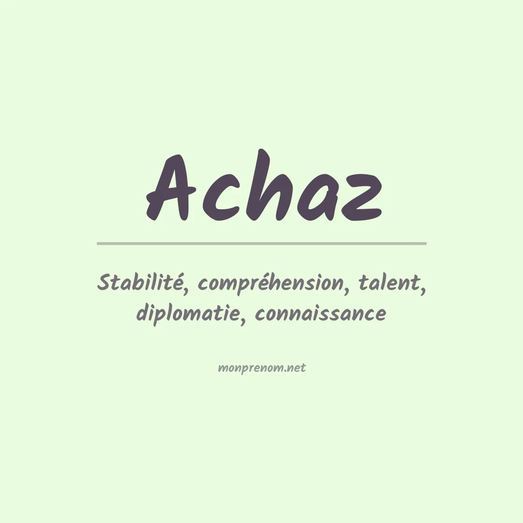 Signification du prénom Achaz