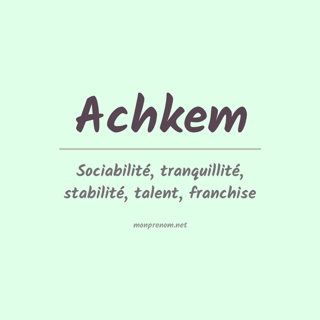 Signification du prénom Achkem