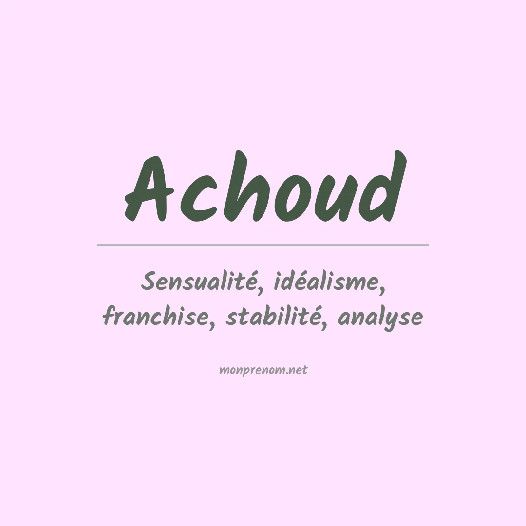 Signification du prénom Achoud