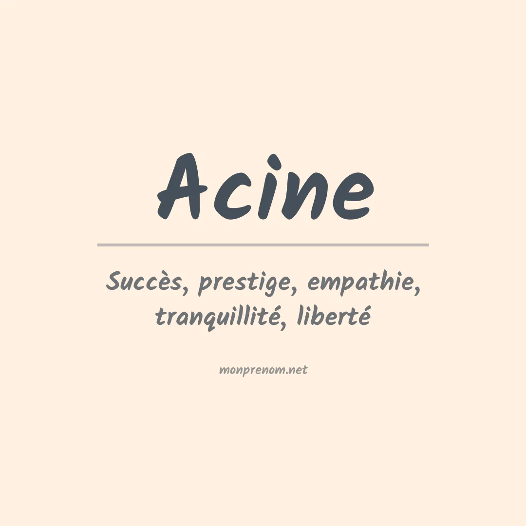 Signification du prénom Acine