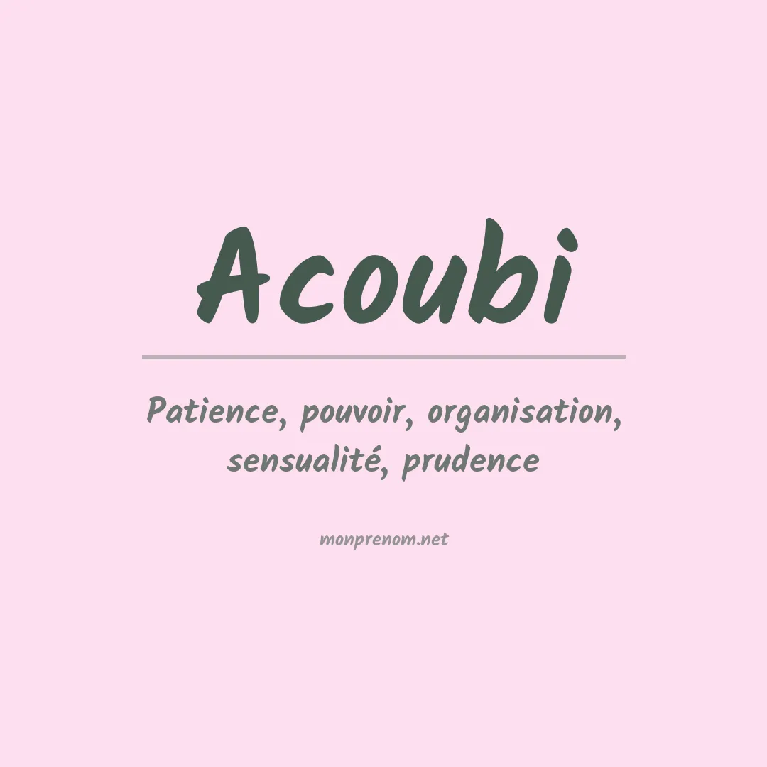 Signification du prénom Acoubi