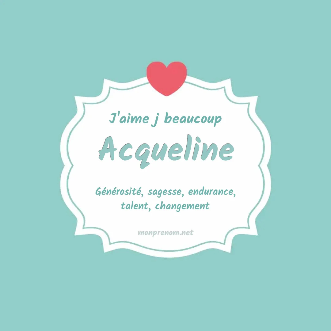 J'aime beaucoup Acqueline