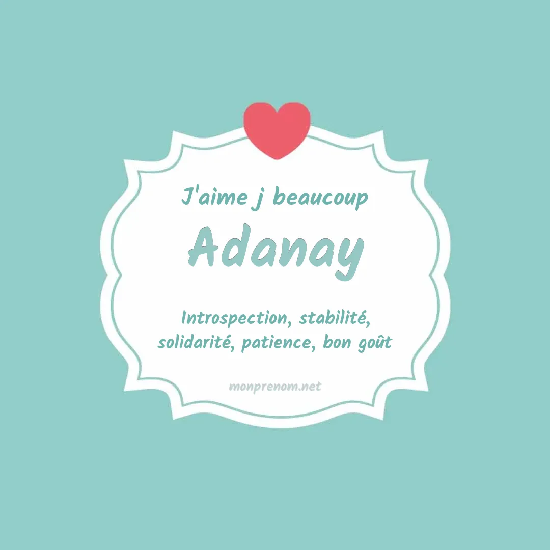 J'aime beaucoup Adanay