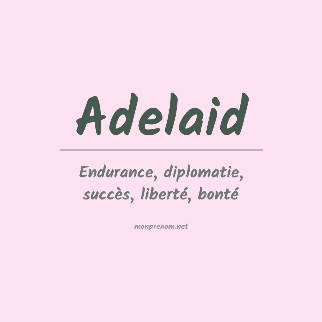 Signification du prénom Adelaid