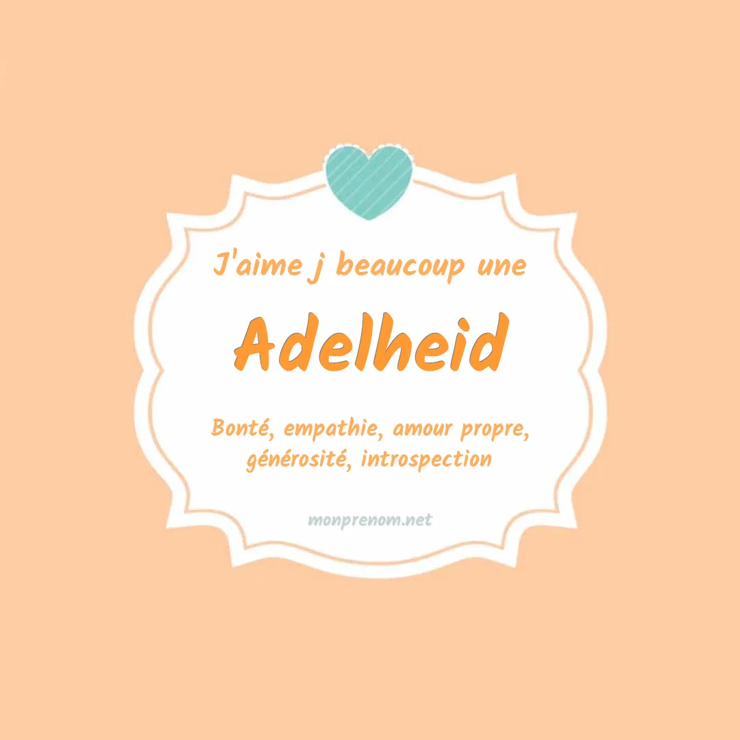 J'aime beaucoup Adelheid