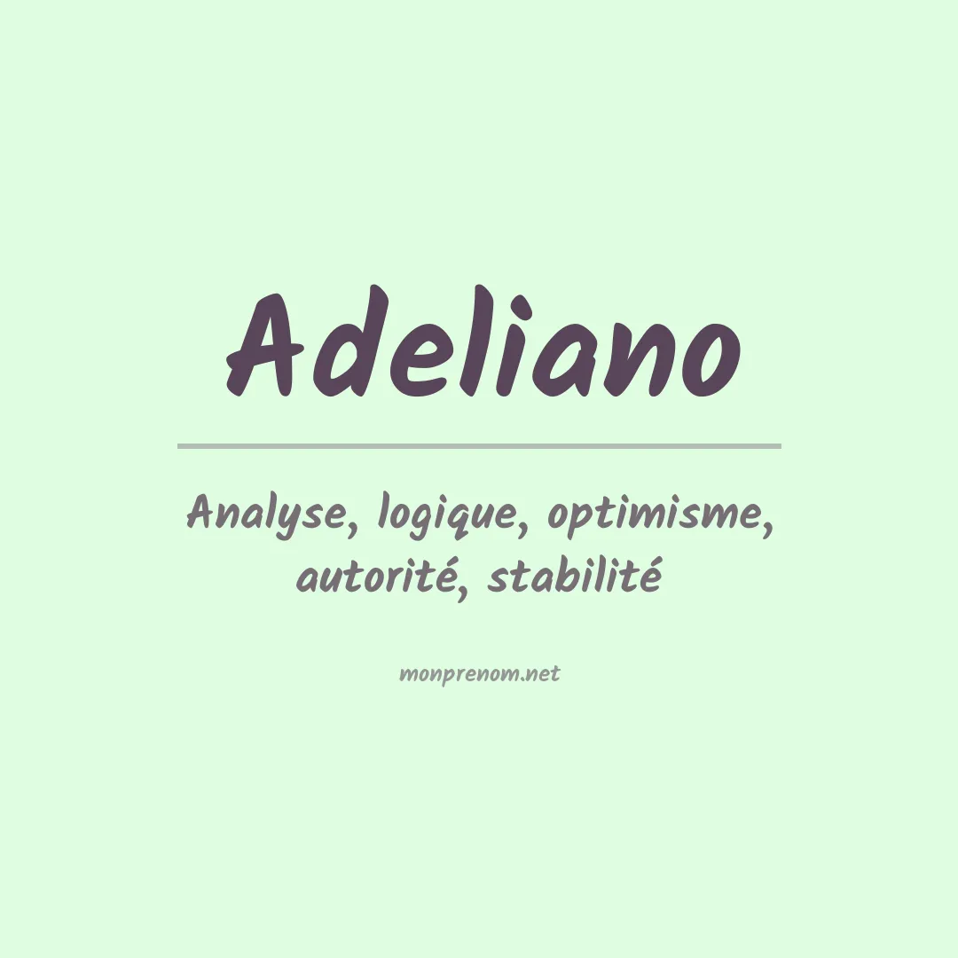 Signification du prénom Adeliano