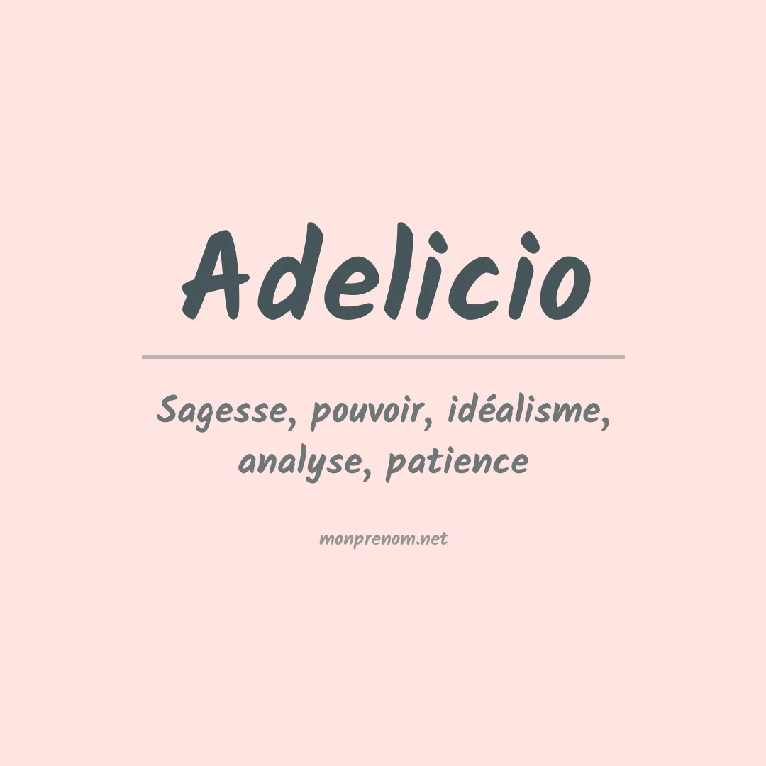 Signification du prénom Adelicio