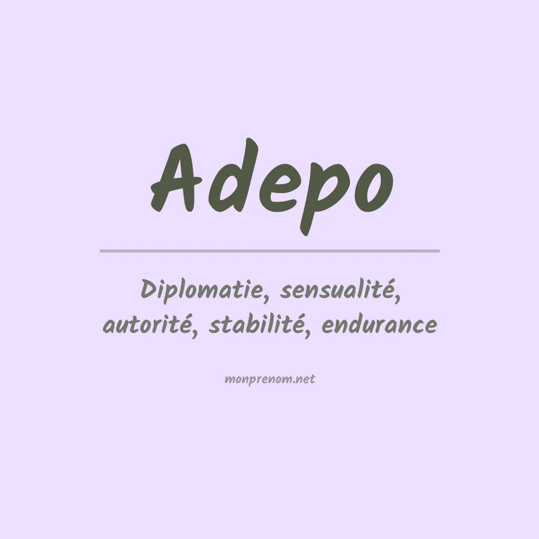 Signification du prénom Adepo