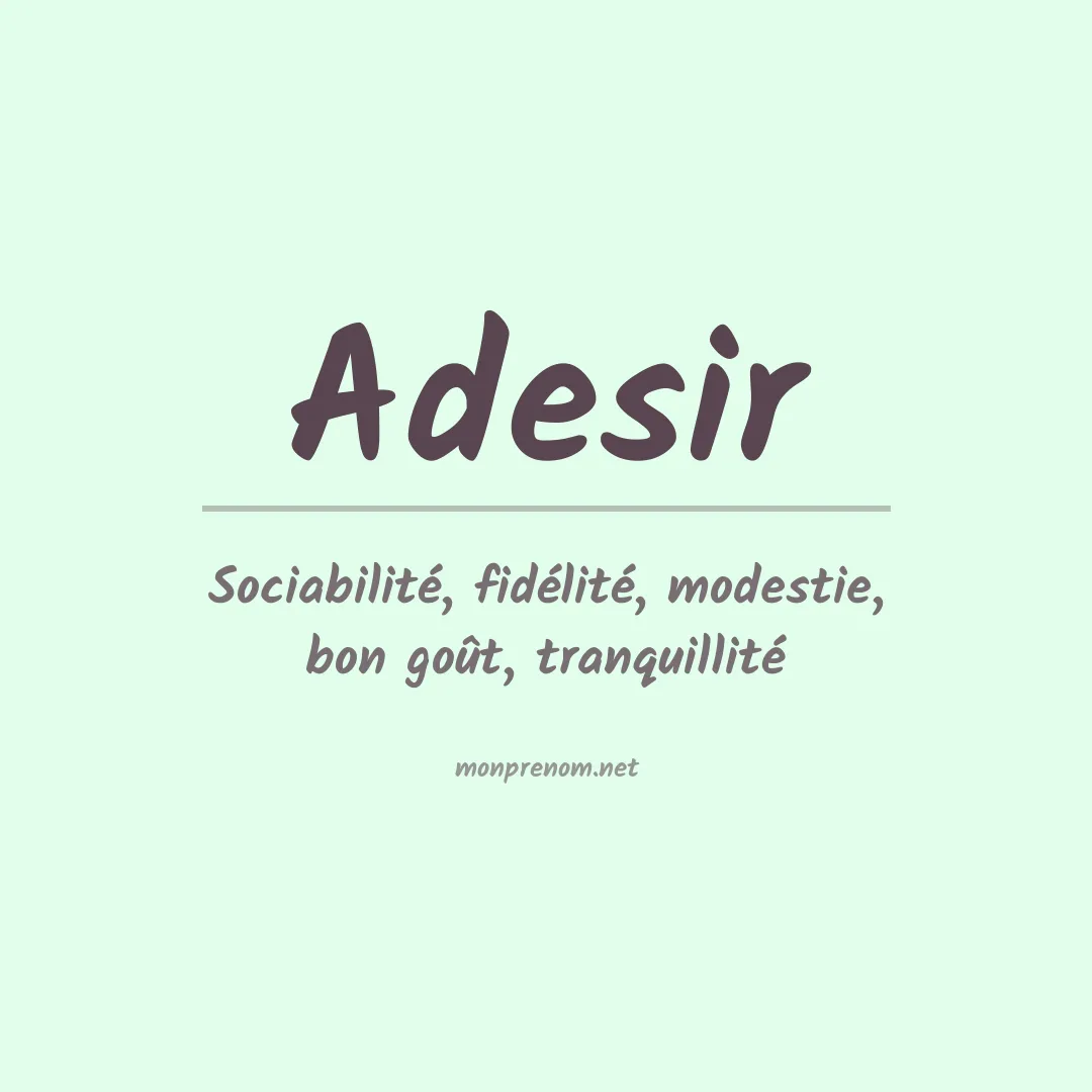 Signification du prénom Adesir