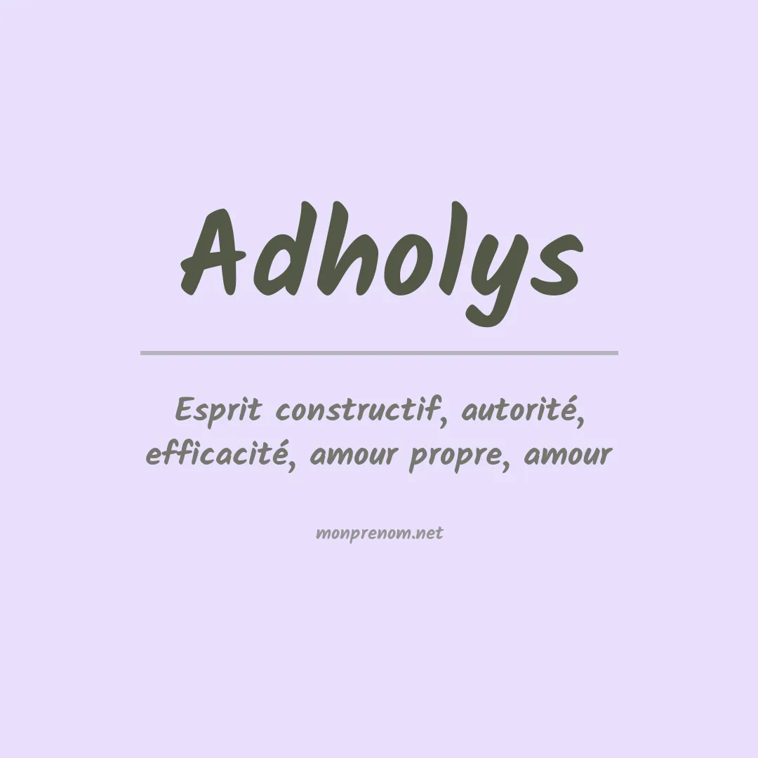 Signification du prénom Adholys