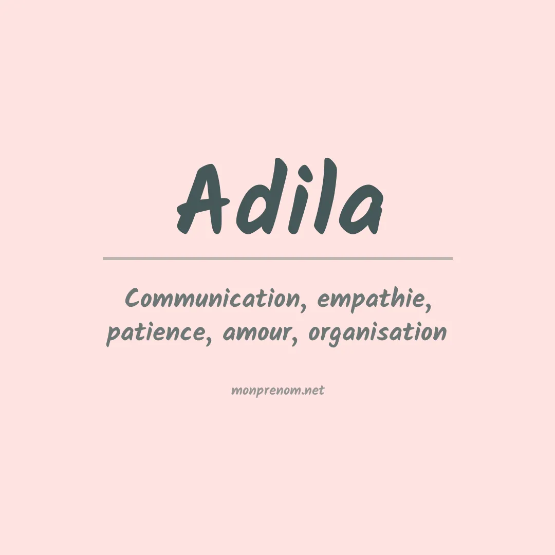 Signification du prénom Adila