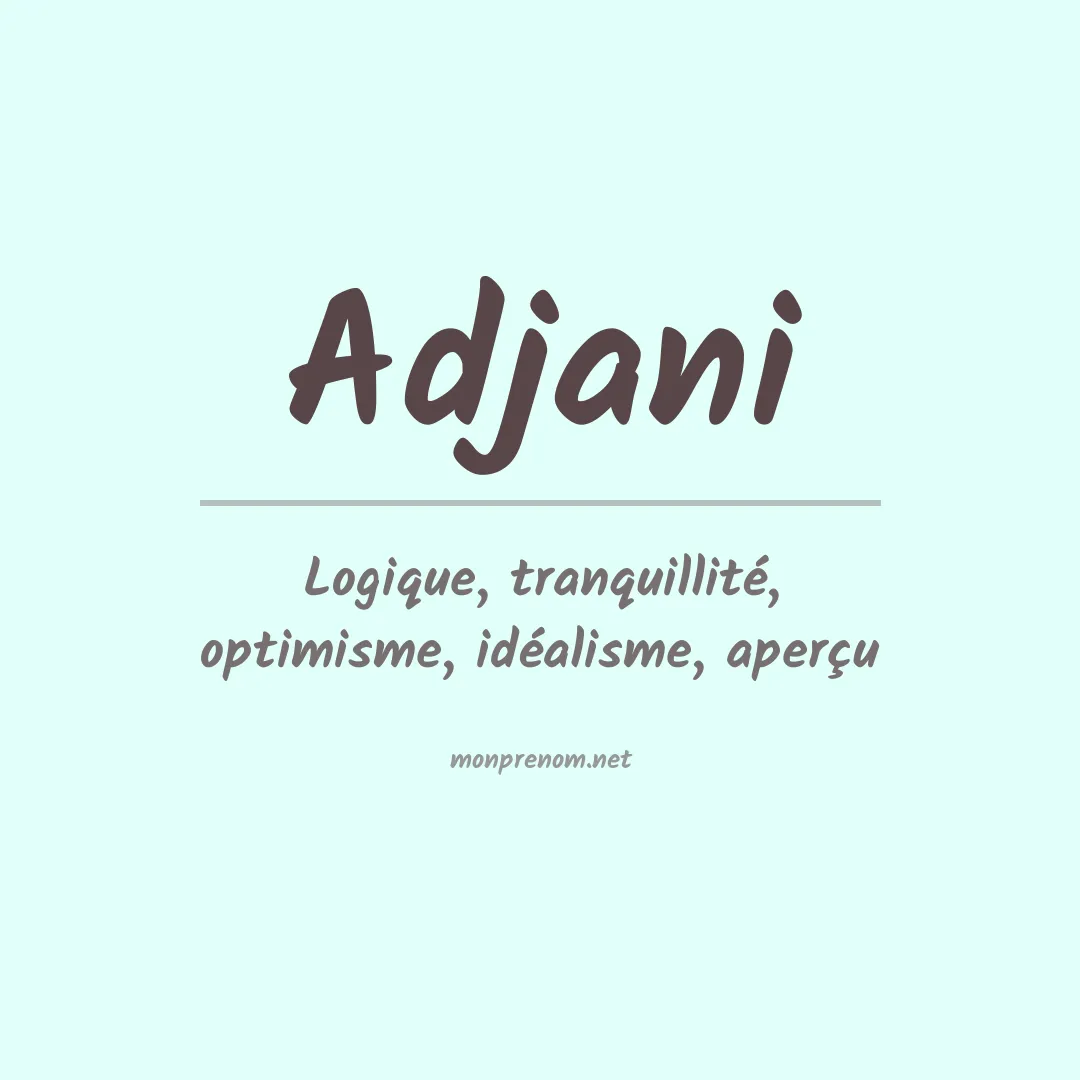 Signification du prénom Adjani