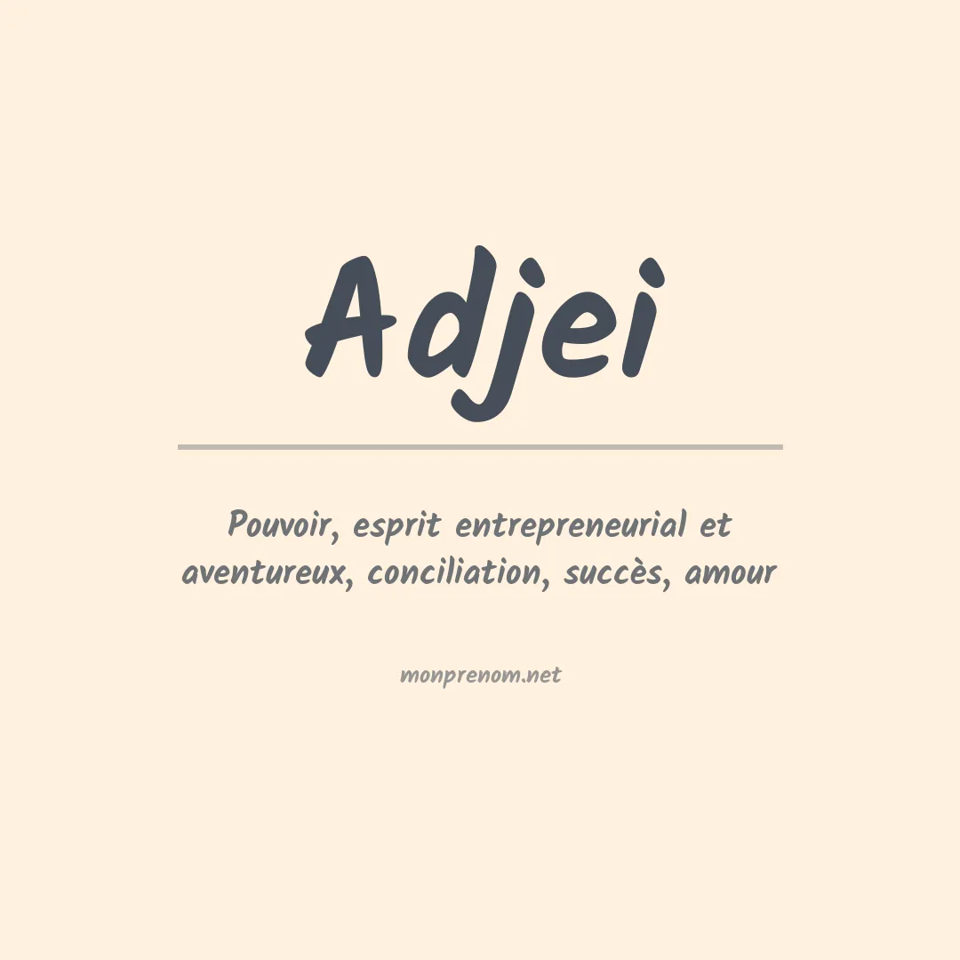 Signification du prénom Adjei