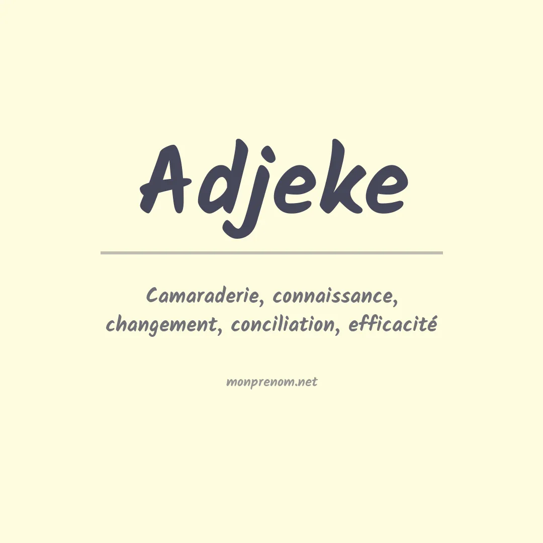 Signification du prénom Adjeke