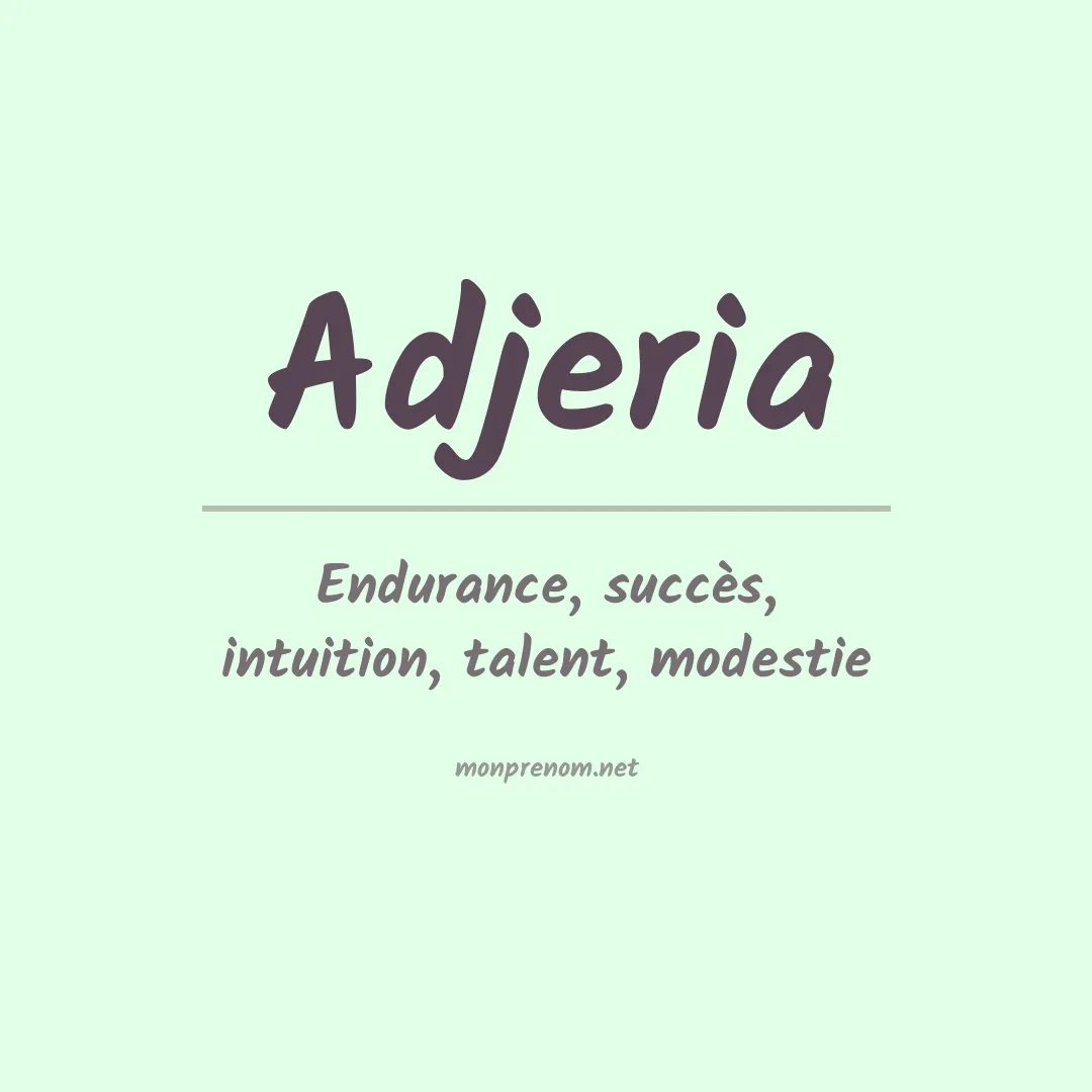 Signification du prénom Adjeria