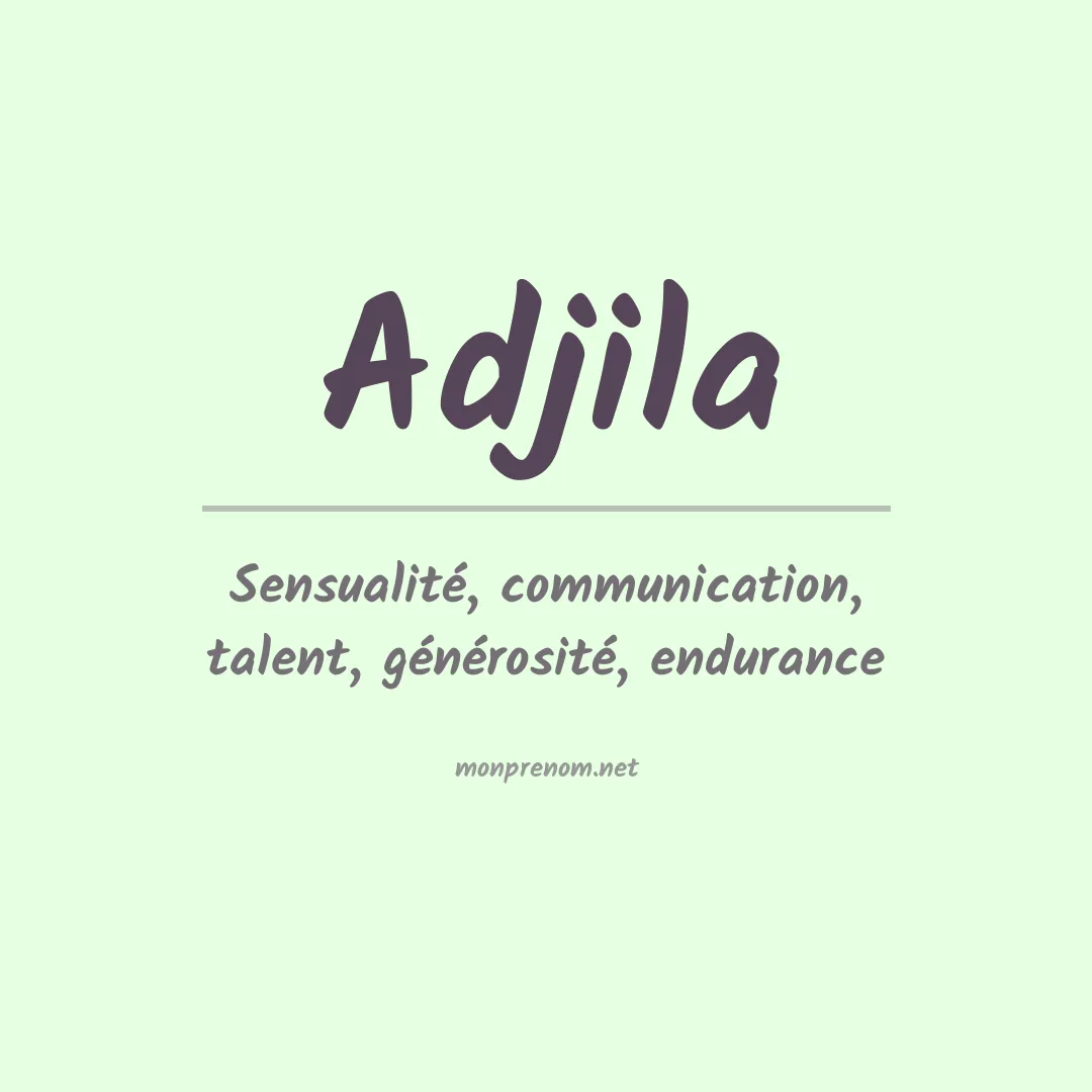 Signification du prénom Adjila