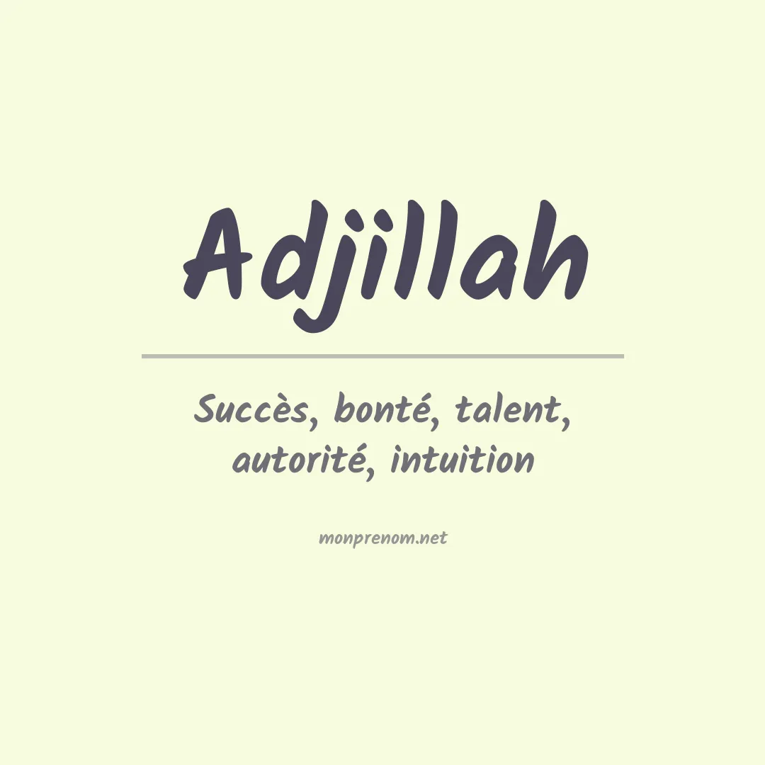 Signification du prénom Adjillah