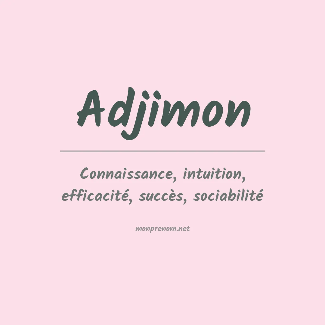 Signification du prénom Adjimon