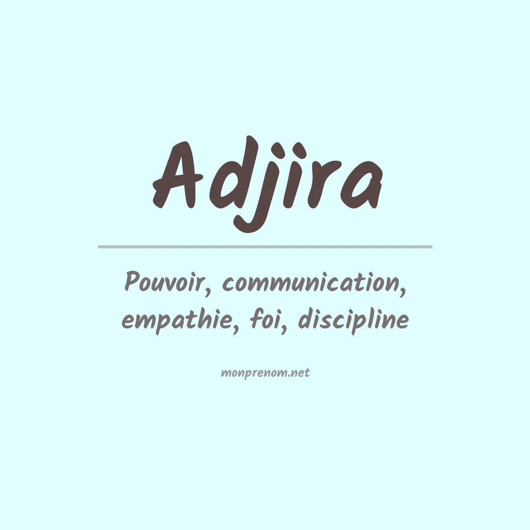 Signification du prénom Adjira