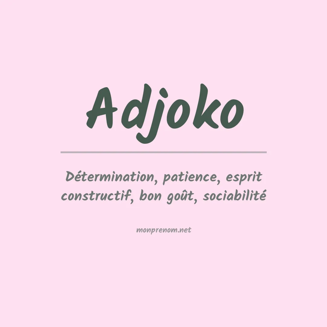 Signification du prénom Adjoko