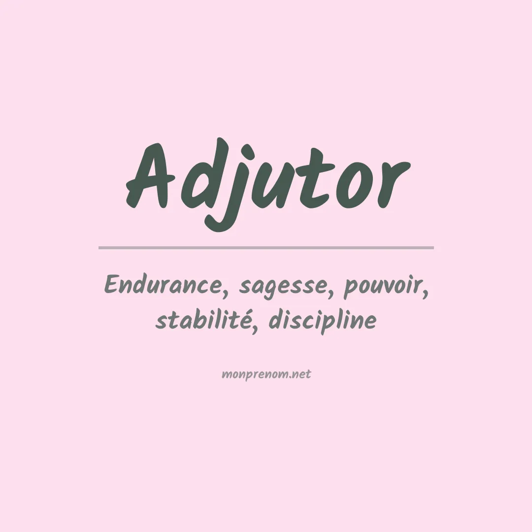 Signification du prénom Adjutor