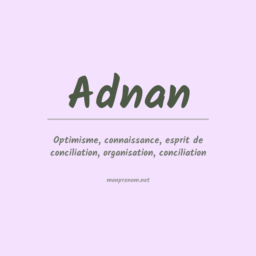 Signification du prénom Adnan