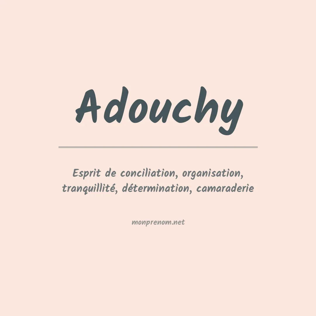 Signification du prénom Adouchy