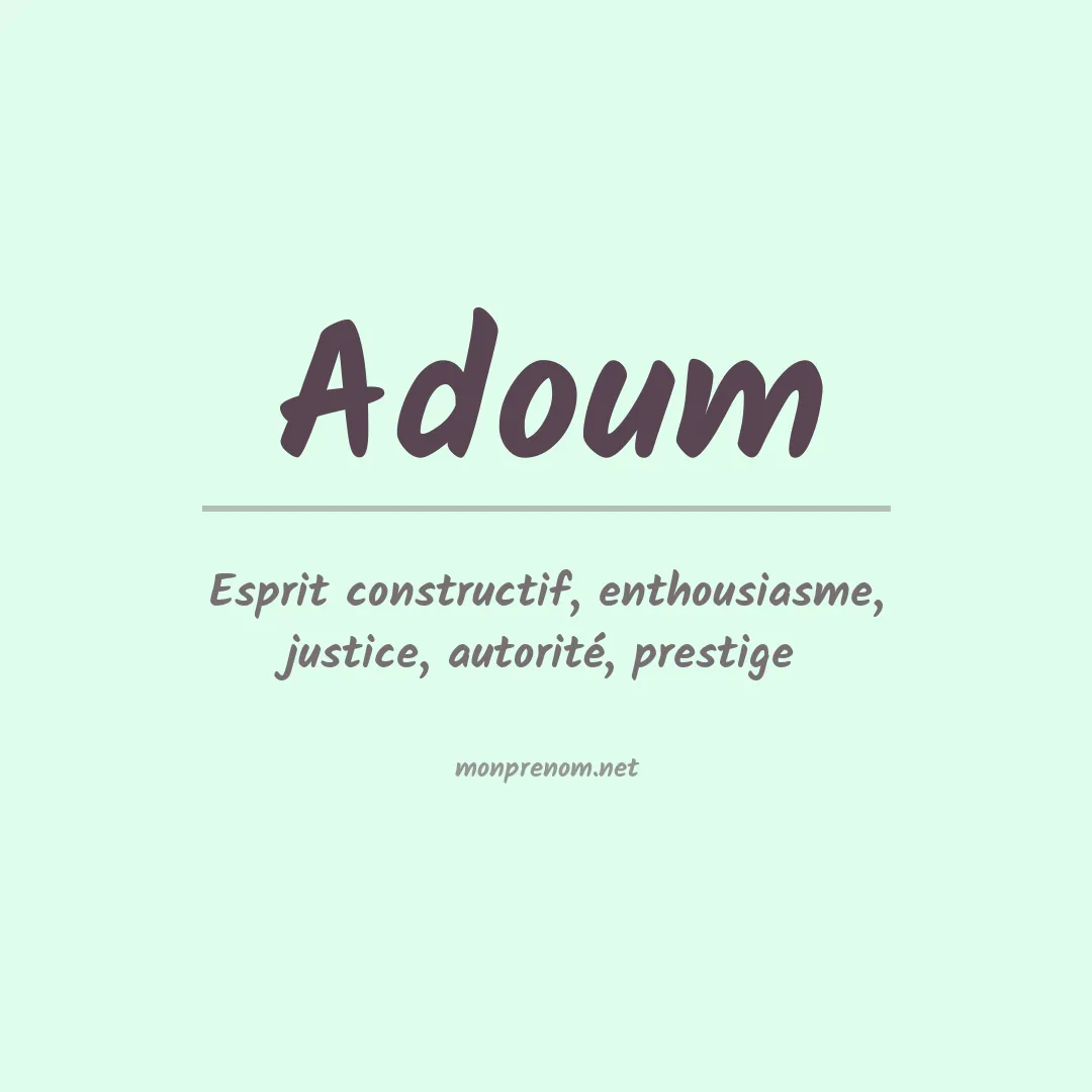 Signification du prénom Adoum