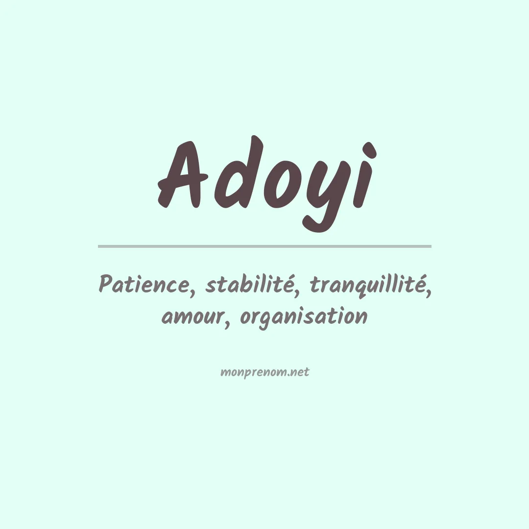 Signification du prénom Adoyi