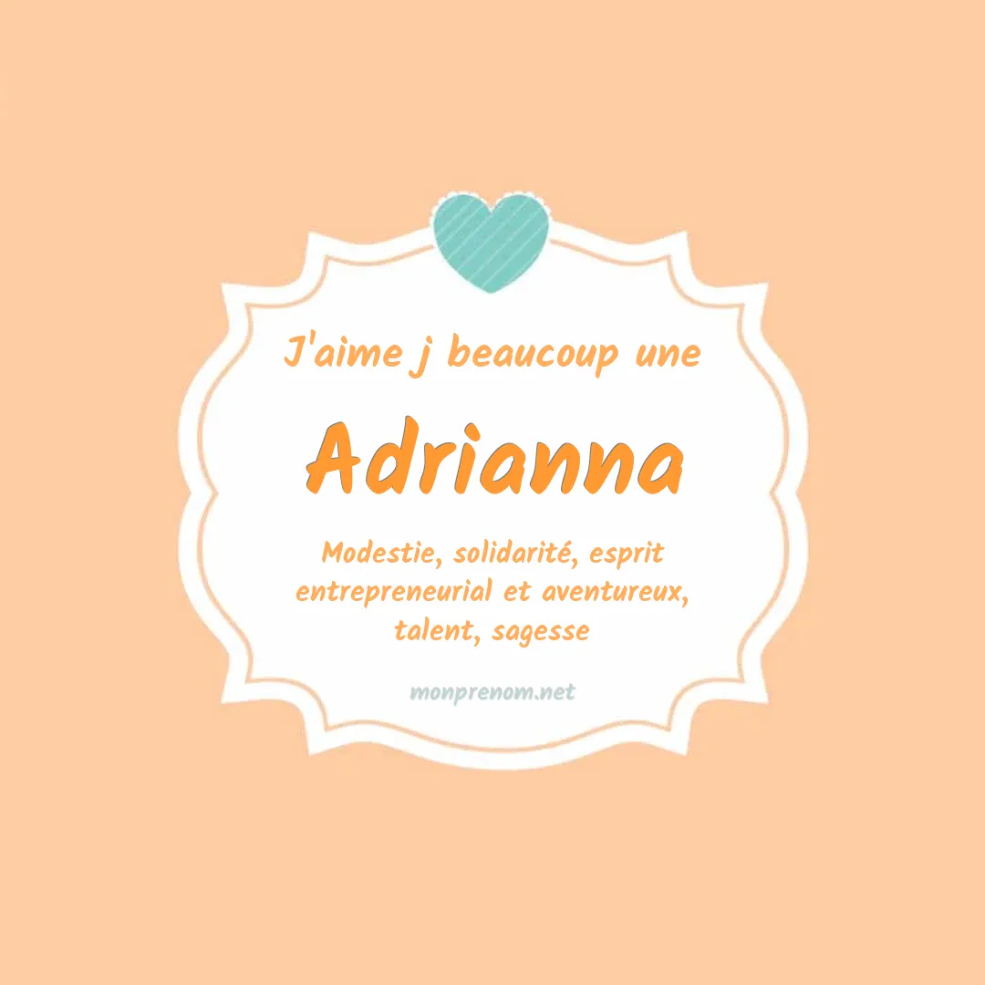 J'aime beaucoup Adrianna