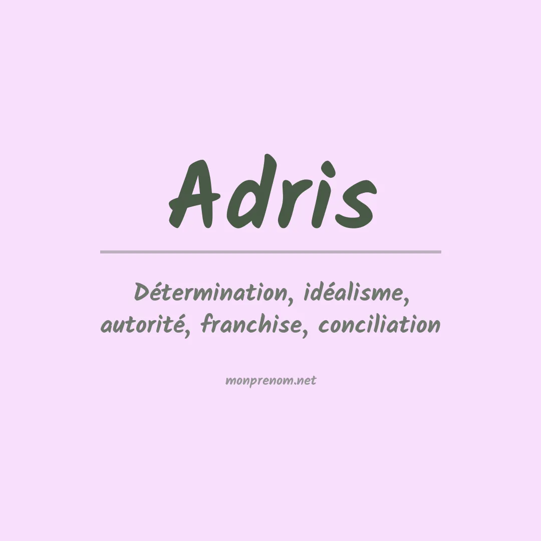 Signification du prénom Adris