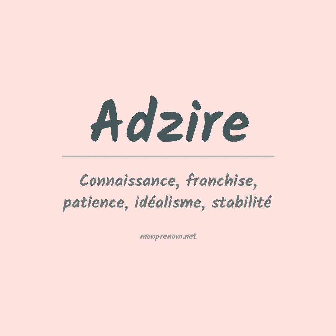Signification du prénom Adzire