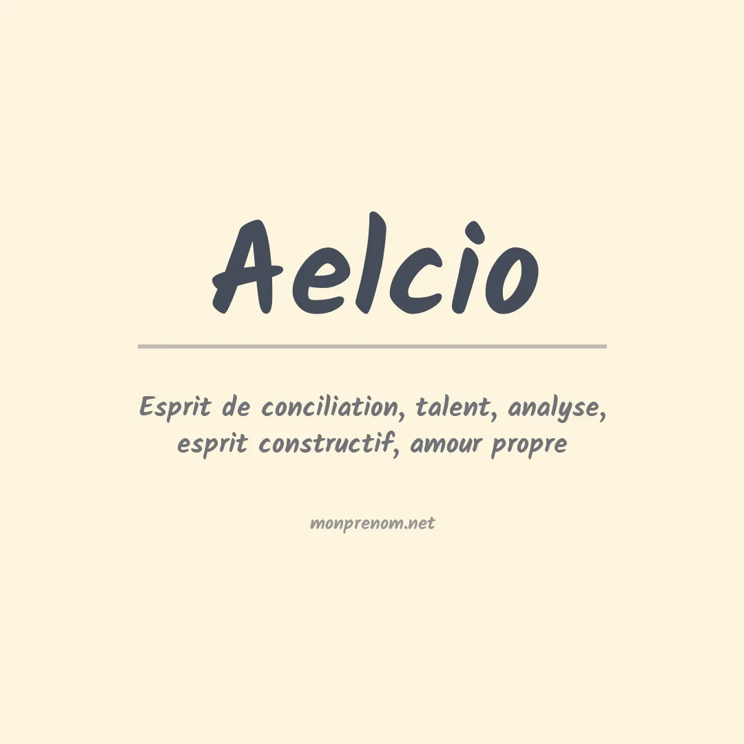 Signification du prénom Aelcio