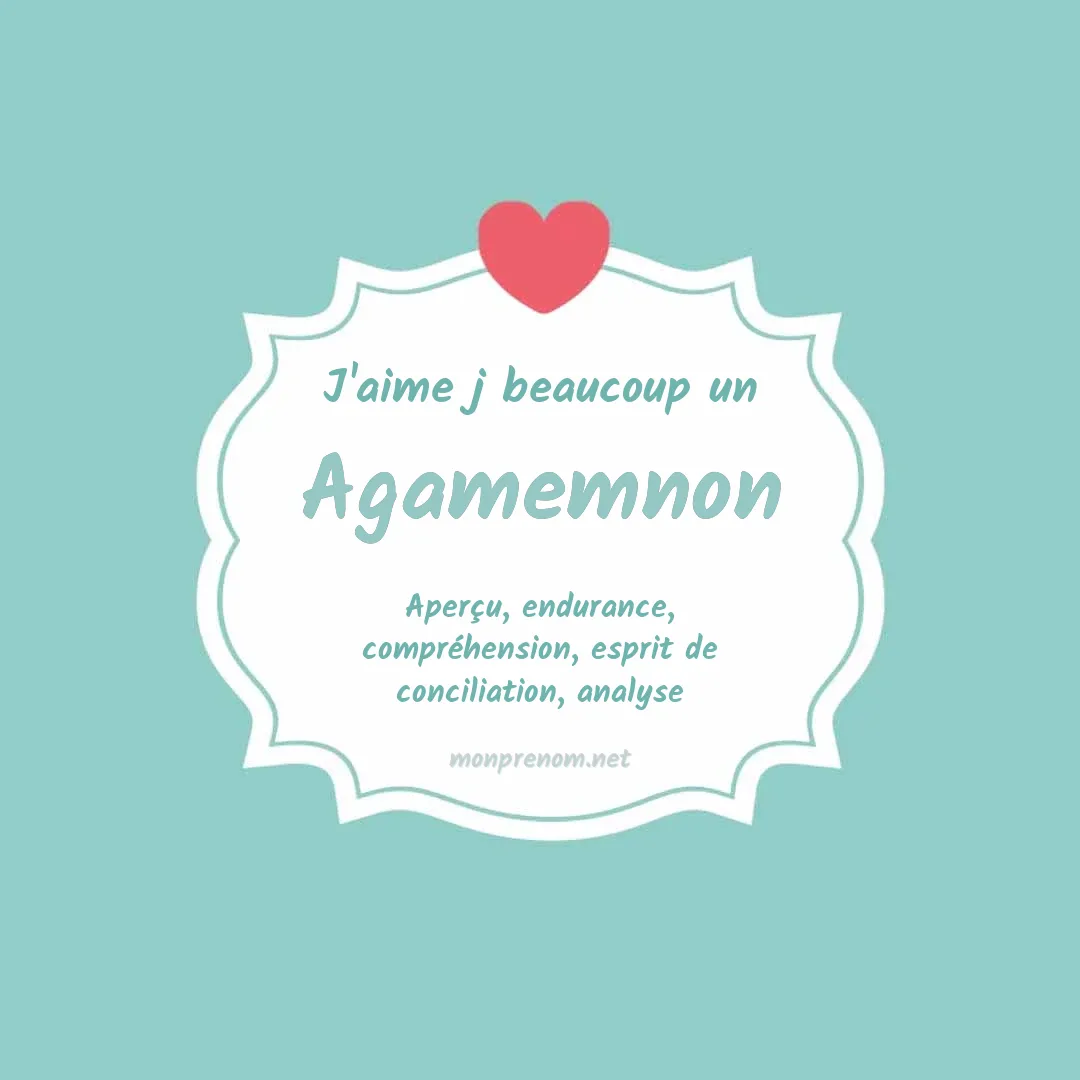 J'aime beaucoup Agamemnon