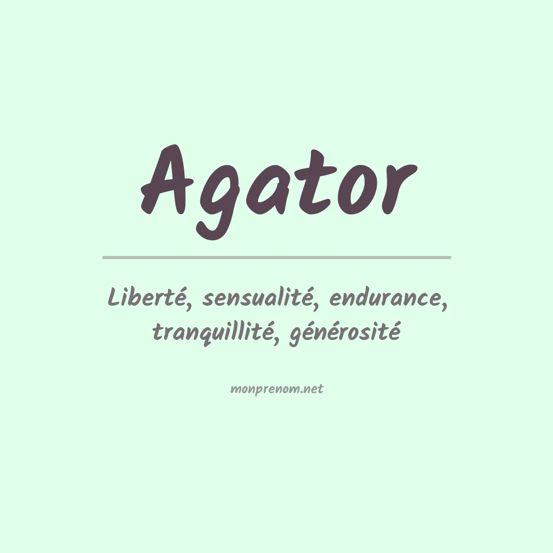 Signification du prénom Agator