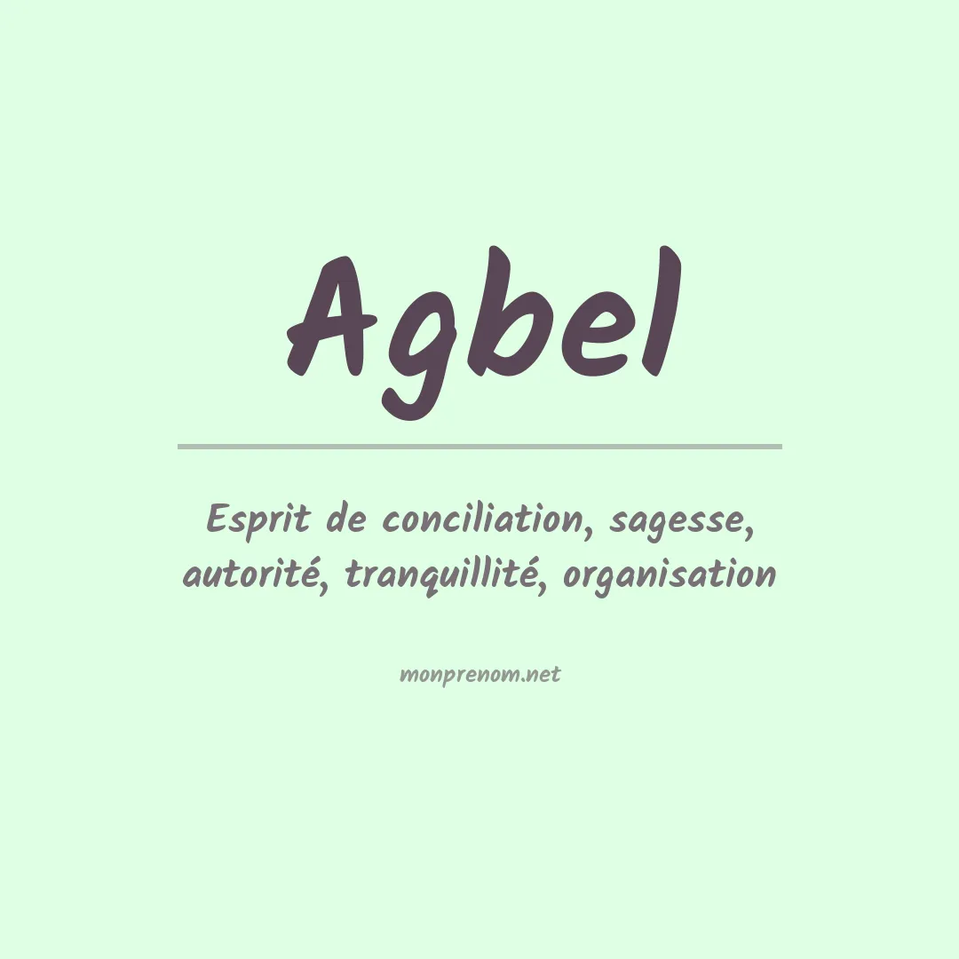 Signification du prénom Agbel