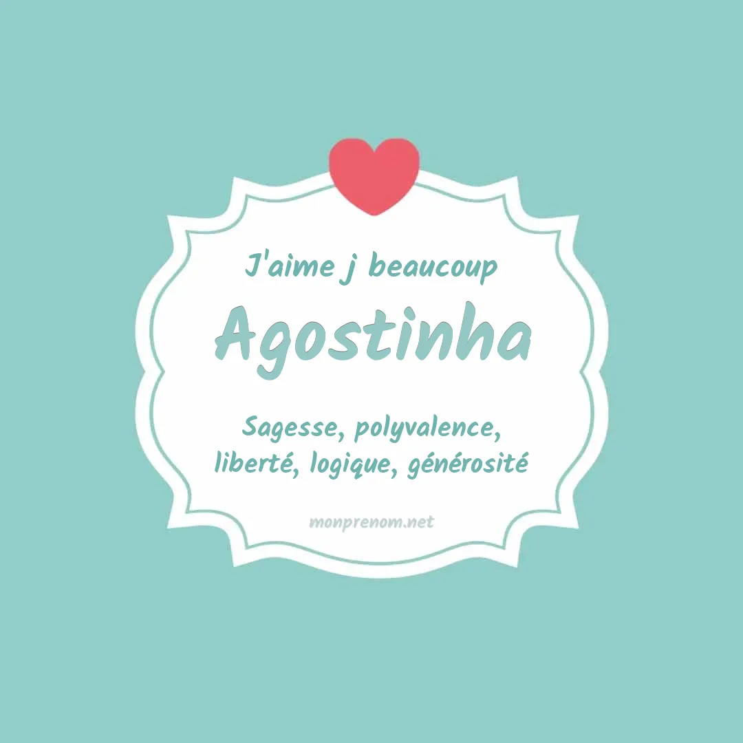 J'aime beaucoup Agostinha