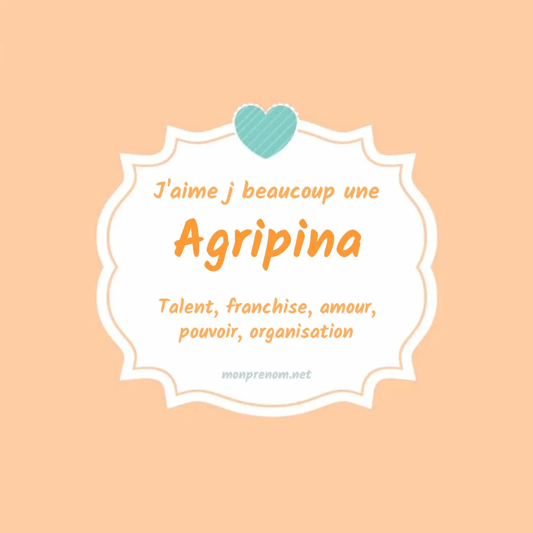J'aime beaucoup Agripina