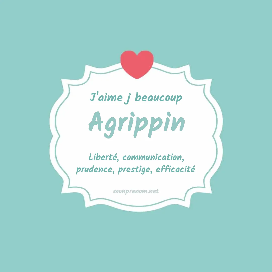 J'aime beaucoup Agrippin