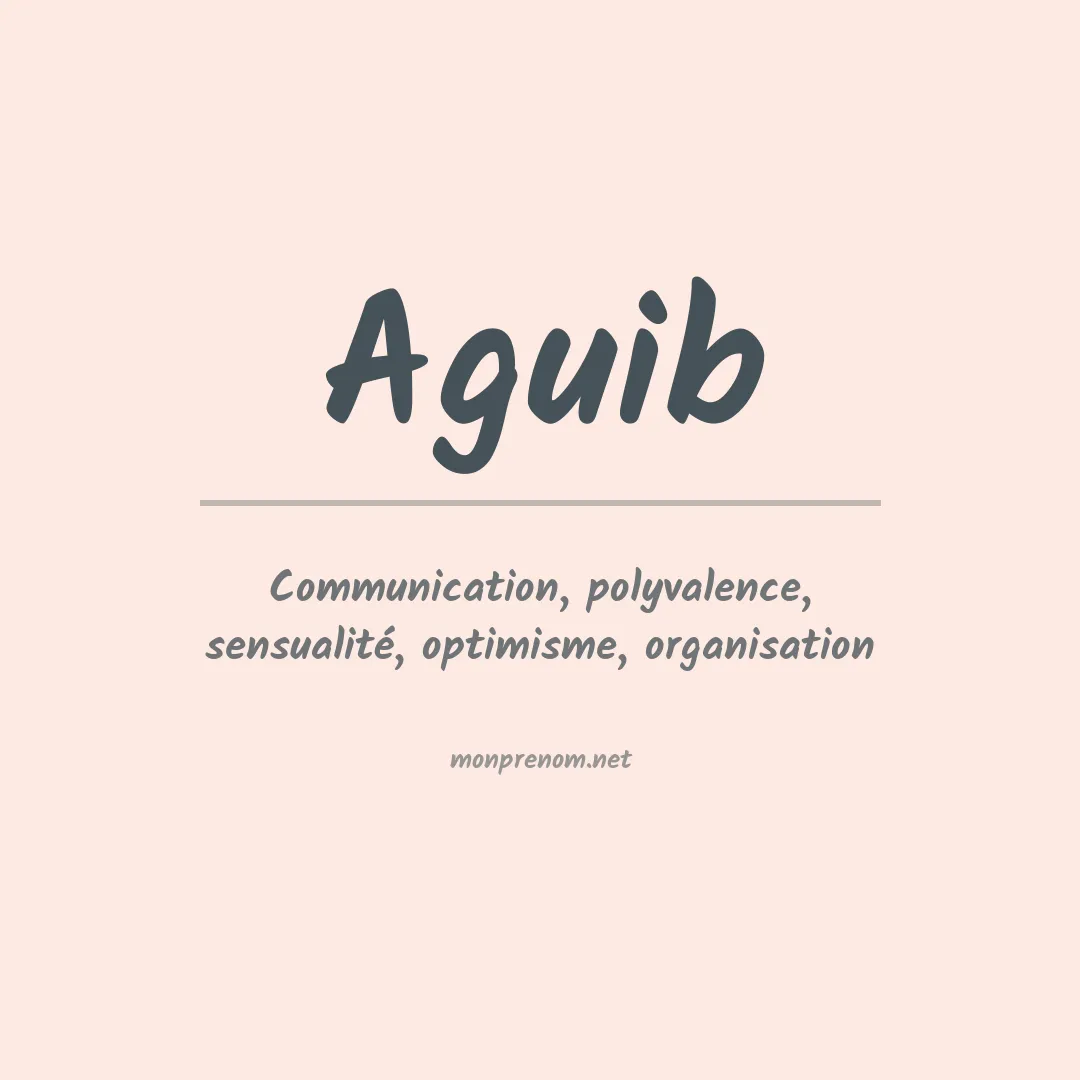 Signification du prénom Aguib