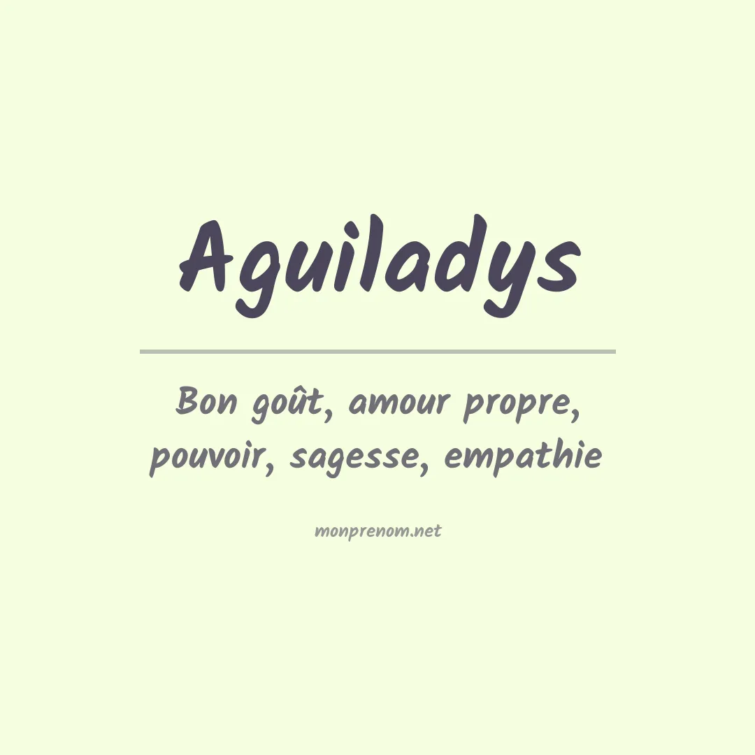 Signification du prénom Aguiladys