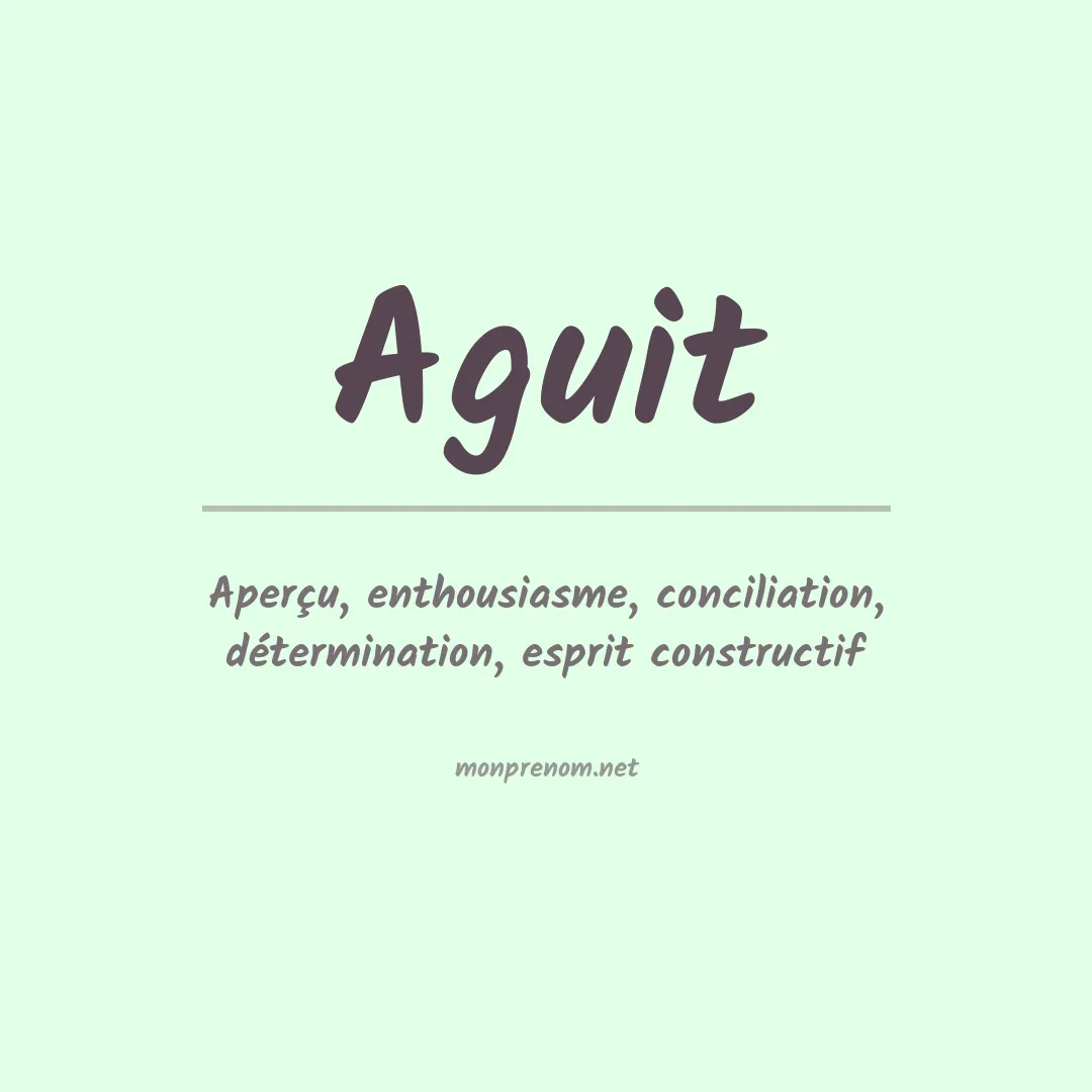 Signification du prénom Aguit