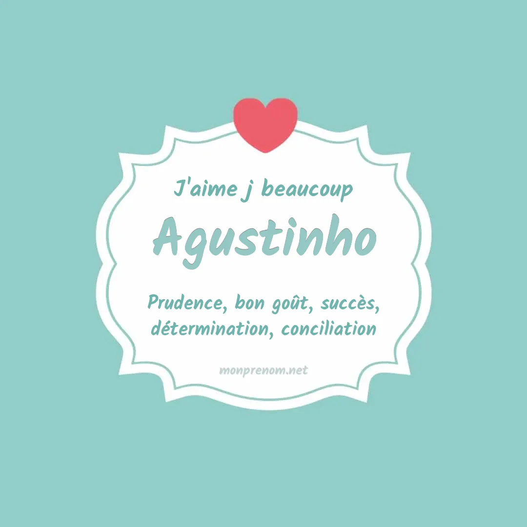 J'aime beaucoup Agustinho