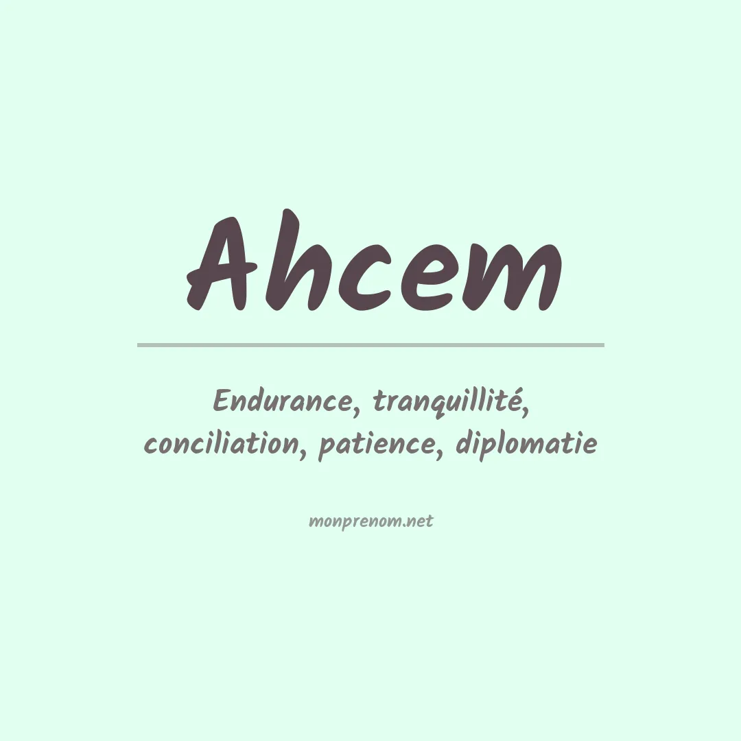 Signification du prénom Ahcem